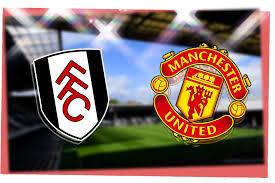 Fulham Dengan kepercayaan diri Menjamu Manchester United, Siapa Unggul...?