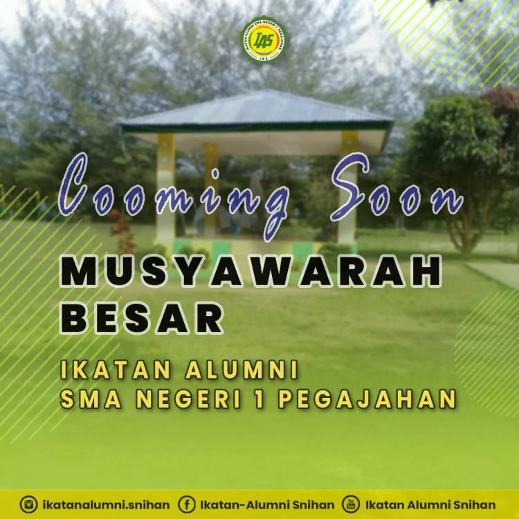 COOMING SOON : Musyawarah Besar 1 Ikatan alumni SMA 1 PEGAJAHAN (IAS SNIHAN)