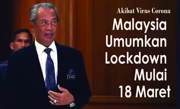 Malaysia Umumkan Lockdown Mulai 18 Maret
