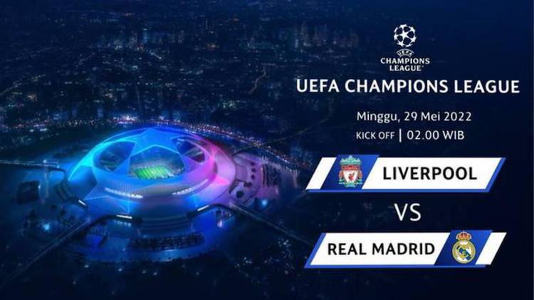 Saksikan Siaran Langsung Final Liga Champions Malam Ini: Real Madrid Vs Liverpool