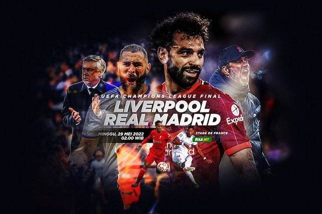 Duel Sengit Liverpool vs Real Madrid di Final Liga Champions 2021-2022, Ini Yang Jadi Faktor Penentu!