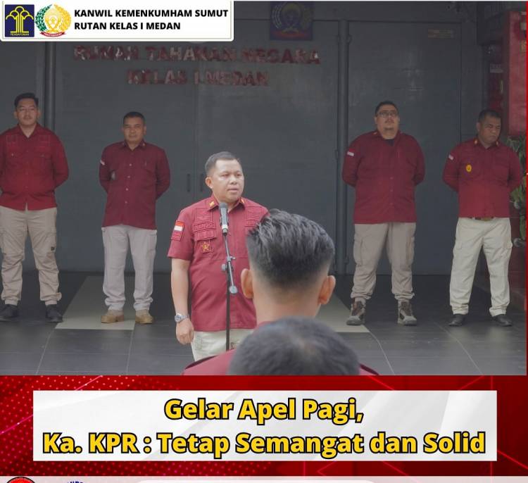 Gelar apel pagi, Ka KPR : tetap semangat dan solid