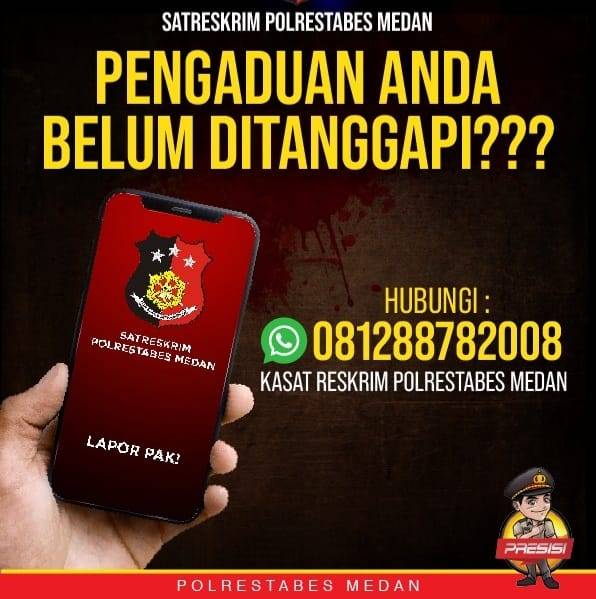 120 Laporan Aduan Masyarakat Melalui Nomor Layanan Resmi Satreskrim Polrestabes Medan Direspon Positif
