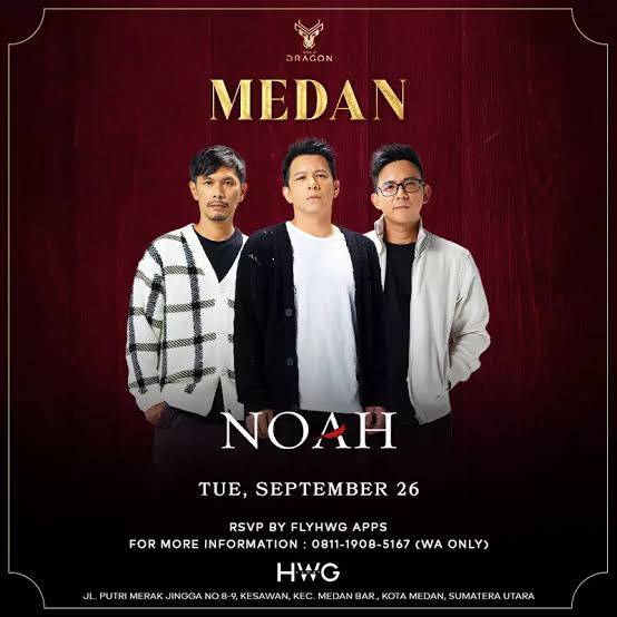 Bersiaplah, Noah akan Konser dengan Menampilkan Lagu - Lagu terbaiknya di Gold Dragon Medan Besok