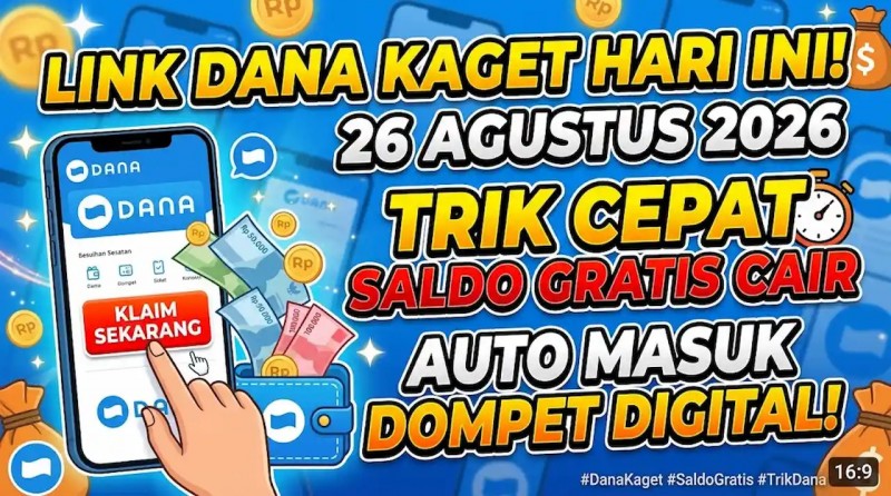 Link DANA Kaget Hari Ini 26 Agustus 2026: Cara Klaim Saldo Gratis dengan Cepat